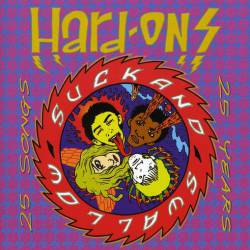 Hard-Ons : Suck and Swallow - 25 Years, 25 Songs